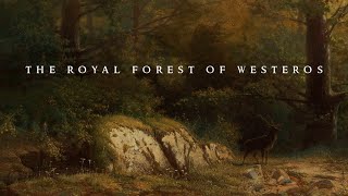 The Royal Forest of Westeros [upl. by Illa]