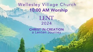 10am Worship  Sanctuary 31724 at Wellesley Village Church [upl. by Aicemak670]