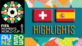 Switzerland vs Spain Highlights  FIFA Womens World Cup 2023 [upl. by Enirrok]