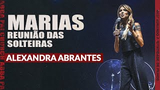 Marias  Reunião das Solteiras  Alexandra Abrantes [upl. by Nocam]