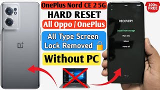 OnePlus Nord CE2 5G Hard Reset  How to Screen Unlock OnePlus 5G  Without PC  100 Free [upl. by Arbba]