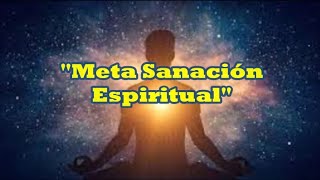 quotMeta Sanación Espiritualquot [upl. by Maisie]