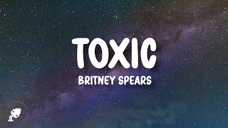 Britney Spears  Toxic Lyrics [upl. by Dehnel25]