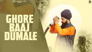 Ghore Baaj Dumale Video Song  Manjit Singh Sohi  Kabal Saroopwali  Beat RangerZ [upl. by Giliane]