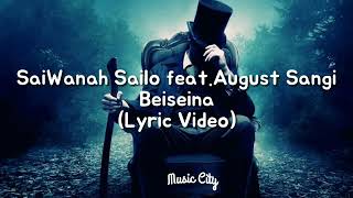 Saiwanah sailo ft August Sangi Beiseina Lyrics video [upl. by Sitelc]