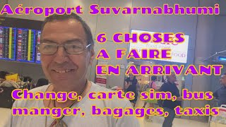 AÉROPORT BANGKOK 6 choses à faire en arrivant à laéroport Suvarnabhumi [upl. by Mcnally]