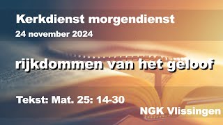 Zondag 24 november 2024 ochtenddienst NGK Vlissingen Mat 25 1430 [upl. by Ahsaet]