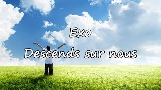 Exo  Descends sur nous avec paroles [upl. by Eeleak]