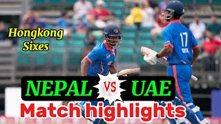 Nepal vs UAEHongkong sixes  Match highlights [upl. by Ahtram]