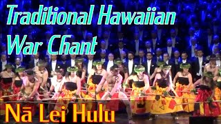 Kaua I Ka Huahua’i Traditional Hawaiian War Chant  Feat Nā Lei Hulu I Ka Wēkiu [upl. by Dyrraj]