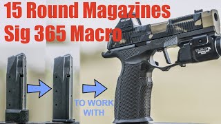 How to Make 15 Round Magazines Work with the Sig P365 Macro [upl. by Yelkao798]