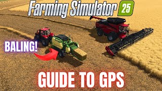 GUIDE TO USING GPS STEERING ASSIST  Farming Simulator 25 [upl. by Hesoj]