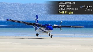 Flybe Full Flight  Glasgow to Barra  Viking Twin Otter with ATC Beach Landing [upl. by Hesler]