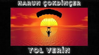 Harun Çokdinçer  Yol Verin [upl. by Alial569]