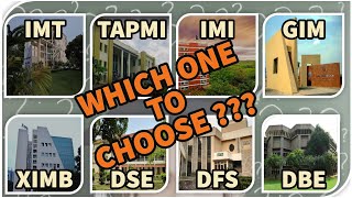 Which One Should You Choose IMT  IMI  TAPMI  DSE  DBE  DFS  XIMB  GIM [upl. by Cathrine686]