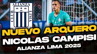 ¡Así Juega Nicolas Campisi quotNUEVO ARQUEROquot de Alianza Lima [upl. by Vtehsta974]