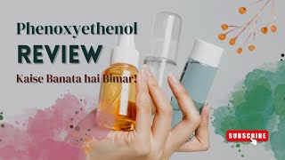 Phenoxyethnol कितना घातक है [upl. by Nolyat]