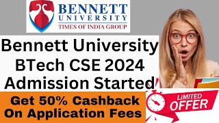 Bennett University BTech CSE 2024 Application Out  BTech CSE Review Scholarship Hostel fees [upl. by Diandre]