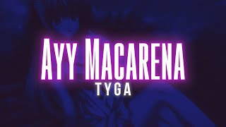 TYGA  Ayy Macarena  Lyric Video  Mix [upl. by Oicor412]