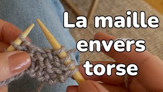 La maille envers torse [upl. by Kitti]