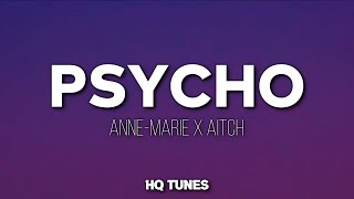 AnneMarie x Aitch  PSYCHO AudioLyrics 🎵  oh no you gotta be kidding [upl. by Otreblon]