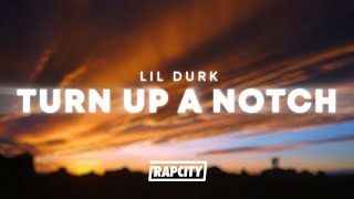 Lil Durk  Turn Up A Notch Lyrics [upl. by Hannavas]