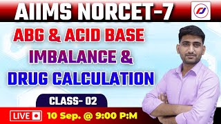 AIIMS NORCET7  ABG amp Acid base imbalance amp Drug calculation  Nursing Officer  By Vijay Sir [upl. by Enihpesoj767]