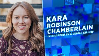 At 15 Kara Robinson Chamberlain Was Taken by a Serial Killer She Escaped amp Helped Police Get Him [upl. by Notsyrb]