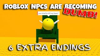 ROBLOX NPCs are becoming DUMB  6 Extra Endings [upl. by Kaitlin]