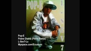 POP  Pobre Diabla Perra Remix [upl. by Tilly]