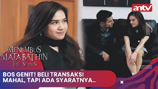 Bos Genit Berani Transaksi Mahal Tapi Syaratnya  Menembus Mata Batin The Series ANTV Eps 61 FULL [upl. by Ibbob]