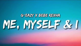 Me Myself amp I  Bebe Rexha x GEazy Lyrics [upl. by Jemima]