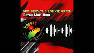 VAZOU MAIS UMA PANCADA DUB BROW E RONNIE GREEN [upl. by Caroline834]