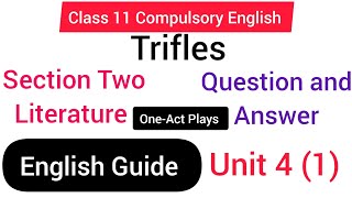 Class 11 English Unit 4 Trifles ExerciseOneActPlaysLesson 1Section 2 literature [upl. by Smukler]