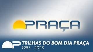 Compilado  Trilhas sonoras do quotBom Dia Praçaquot 1982  2023 [upl. by Colis969]