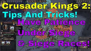 CK2 Tips Patience Under SiegeSiege Races [upl. by Adnahsam]