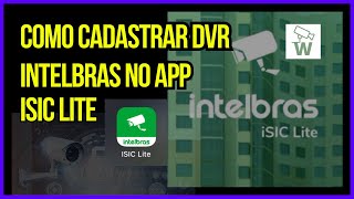 Como adicionar DVR Intelbras no app ISIC LITE todos modelos [upl. by Eugenia]