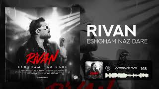 Rivan  Eshgham Naz Dare  OFFICIAL TRACK [upl. by Eryt]