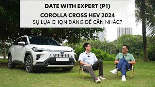 Date with Expert P1 Corolla Cross HEV 2024 Sự lựa chọn đáng để cân nhắc [upl. by Ariajay]