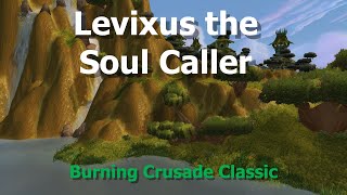 Levixus the Soul CallerWoW TBC Classic [upl. by Mchale612]