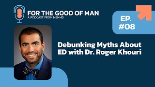 Debunking Myths About ED with Dr Roger Khouri [upl. by Tamra]