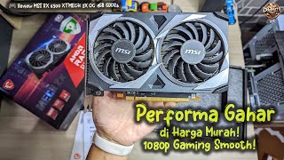 MSI RX 6500 XT Mech 2X Cocok untuk Gamer Hemat 💸 [upl. by Jerrold]