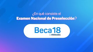 Beca 182024 ¿en qué consiste el Examen Nacional de Preselección [upl. by Nunci]