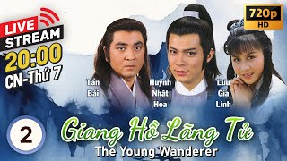 LIVE Giang Hồ Lãng Tử The Young Wanderer 220  Huỳnh Nhật Hoa Lưu Gia Linh  TVB 1985 [upl. by Shiri]