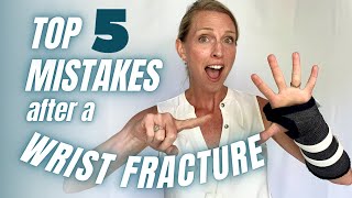 Top 5 Mistakes to AVOID after a Wrist Fracture or Injury [upl. by Clim]