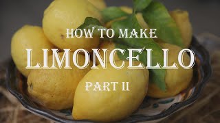 How to make Limoncello PART 2 [upl. by Sudoeht]