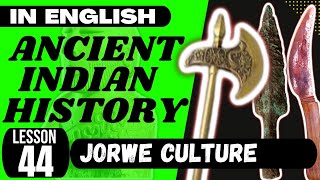 Jorwe Chalcolithic Culture  UPSC Ancient Indian History ENGLISH  L 044 [upl. by Gainer]