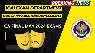 ICAI Exam Department Important Announcement CA Final May 2024 Exams  Non Skippable Announcements [upl. by Violette]