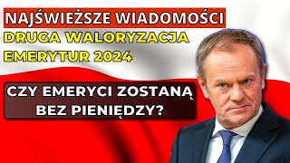 ❗️NAJŚWIEŻSZE WIADOMOŚCI Druga waloryzacja emerytur 2024  Czy emeryci zostaną bez pieniędzy [upl. by Naek628]