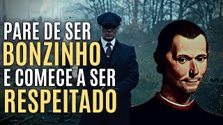 5 CONSELHOS de MAQUIAVEL para os BONZINHOS  Pare de SER BONZINHO e COMECE a SER RESPEITADO [upl. by Riva]